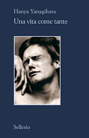 Una vita come tante di Hanya Yanagihara